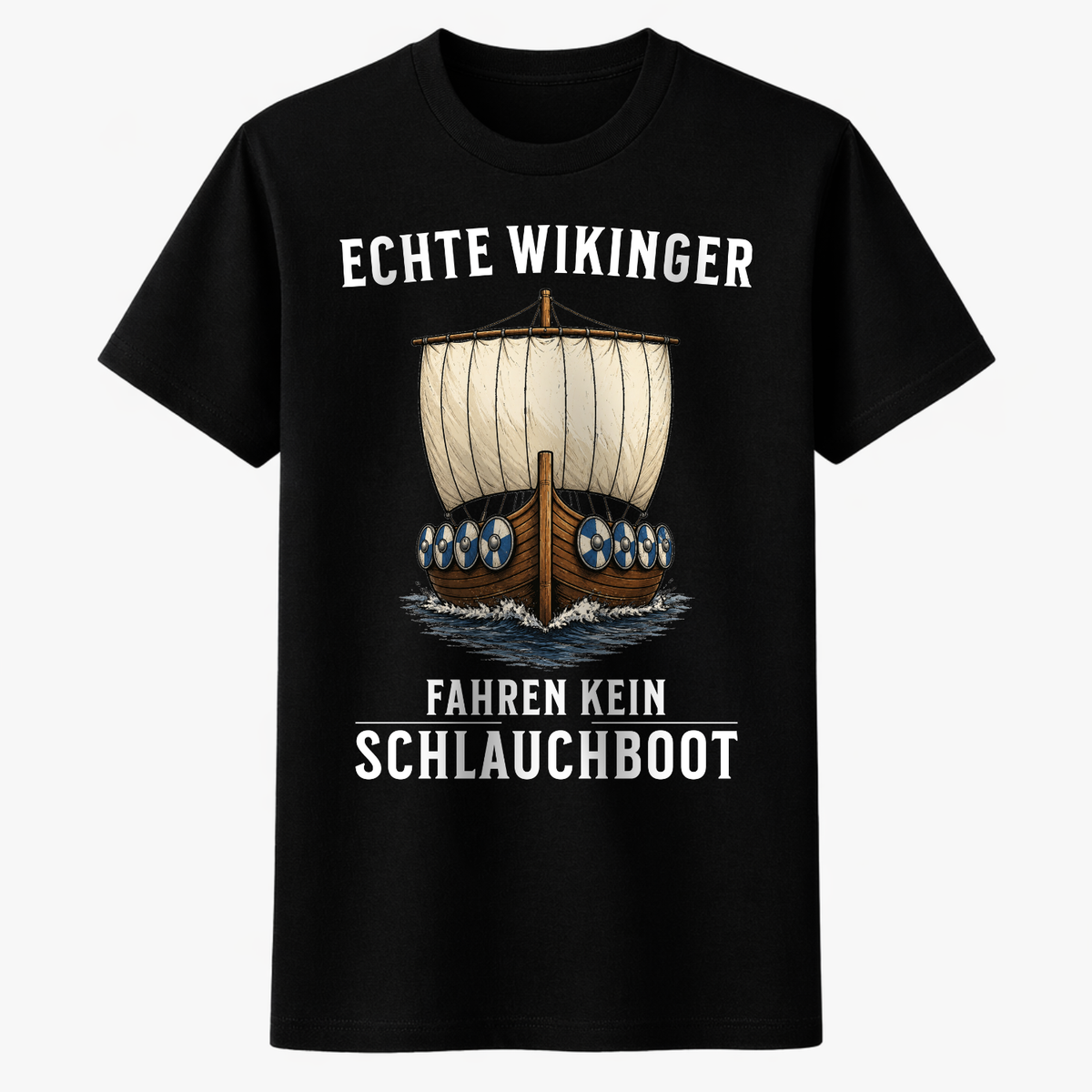 ECHTE WIKINGER FAHREN KEIN SCHLAUCHBOOT Premium Shirt