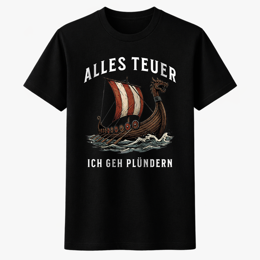 ALLES TEUER ICH GEH PLÜNDERN Premium Shirt